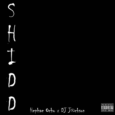 SHIDD (feat. DJ J@ckson) - Single