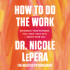 Dr. Nicole LePera - How to Do the Work artwork