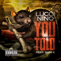 You Told (feat. Slim K) - Single - Lucci Nino