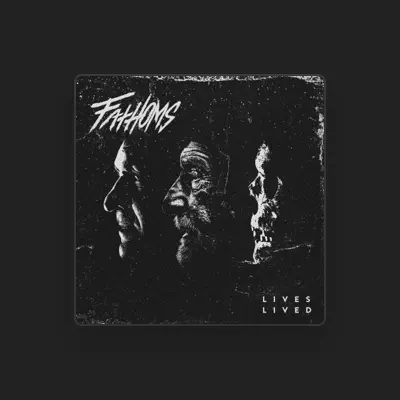 Listen to Fathoms, watch music videos, read bio, see tour dates & more!