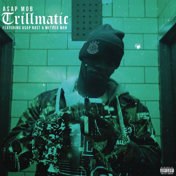 Trillmatic (feat. A$AP Nast & Method Man) - Single - A$AP Mob