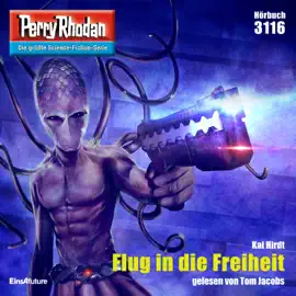 Flug in die Freiheit - Perry Rhodan - Erstauflage 3116 (Ungekürzt)