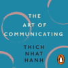 The Art of Communicating - Thích Nhất Hạnh