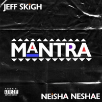 Mantra (feat. Neisha Neshae) - Single - Jeff Skigh