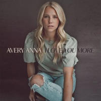 I Love You More - Single - Avery Anna