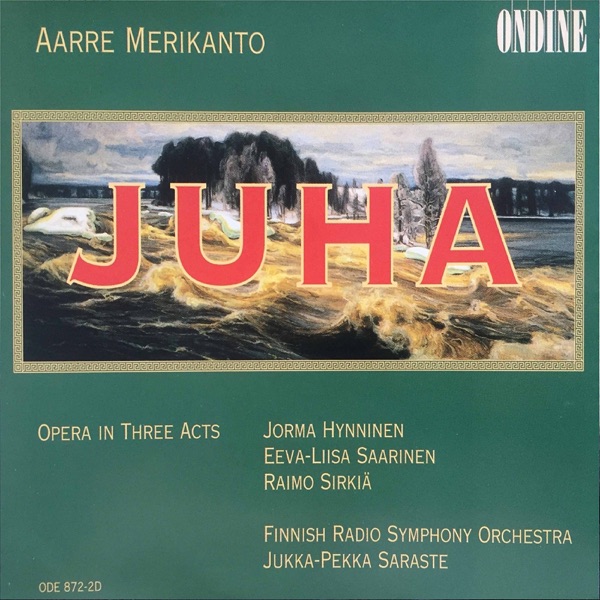 Merikanto: Juha, Op. 25