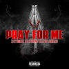 Pray 4 Me (feat. Bravo Luciano) - Single