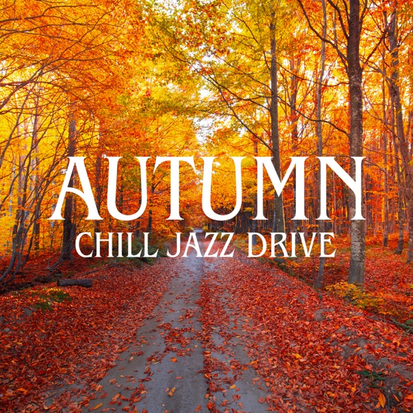 Autumn Chill Jazz Drive: Mood Evening for Long Trip