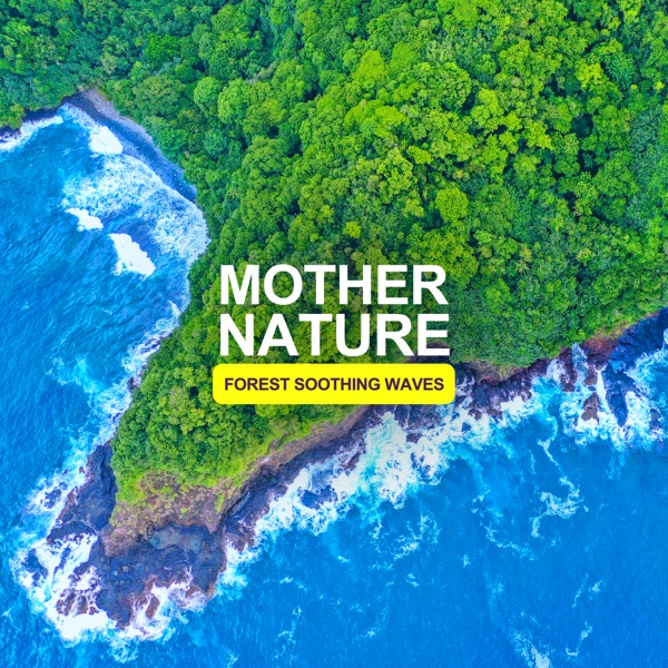 Mother Nature - Forest Soothing Waves - EP