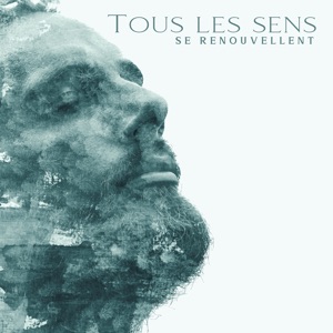 Tous les sens se renouvellent
