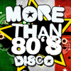Разные артисты - More Than 80's Disco обложка