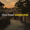 Time Come - Single (feat. Mishul) - Single