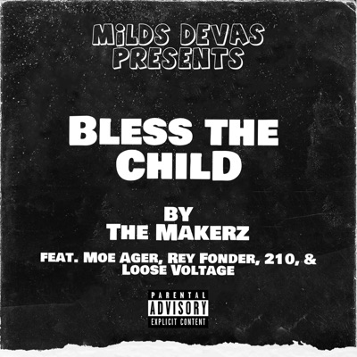 Bless the Child (feat. Moe Ager, Rey Fonder, 210 & Loose Voltage) - Single