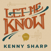 Let Me Know - Kenny Sharp