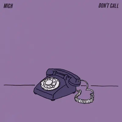 Ascolta 'Don't Call - EP' di MICH
