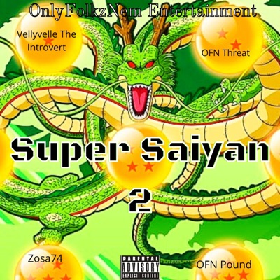 Super Saiyan 2 (feat. OFN Threat, Zosa74 & OFN Pound) - Single