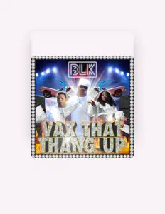 收听 BLK App、观看音乐视频、阅读小传、查看巡演日期等 ！