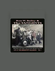 Ron W. Bailey and The Tangents सुनें, म्यूज़िक वीडियो देखें, बायो पढ़ें, दौरे की तारीखें और बहुत कुछ देखें!