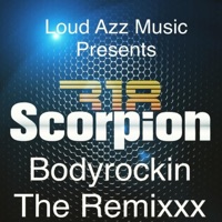 Bodyrockin (The remixxx) [feat. Soloist Tia'Monae, Lea West, BK, Playa Serious & DJ Goldie] - Single - 318 Scorpion