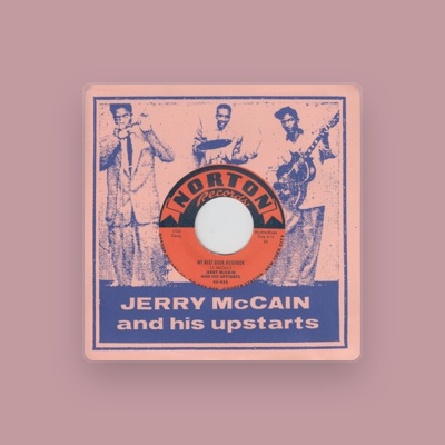 Listen to Jerry McCain and His Upstarts, watch music videos, read bio, see tour dates & more!