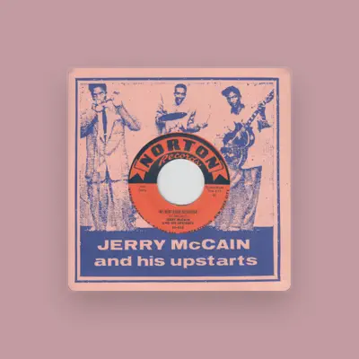 Listen to Jerry McCain and His Upstarts, watch music videos, read bio, see tour dates & more!