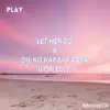 Basspatch - Let her go X Dil ko karaar aaya (Lofi Edit)