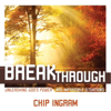 Breakthrough: Unleashing God's Power into Impossible Situations - Chip Ingram