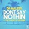Don’t Say Nothin (feat. Tory Lanez & The Game) - Dr Maleek lyrics