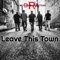 Leave This Town - Dirt Road Addiction lyrics
