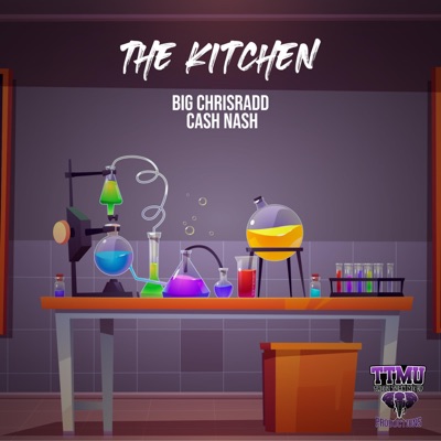 The Kitchen (feat. Big ChrisRadd & Cash Nash) - Single