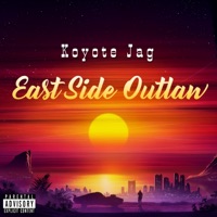 East Side Outlaw - Single - Koyote Jag