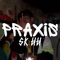 Praxis - Sking HH lyrics