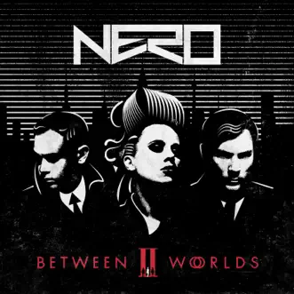 Between II Worlds by Nero album reviews, ratings, credits