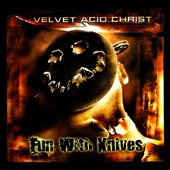 Velvet Acid Christ - Fun With Drugs
