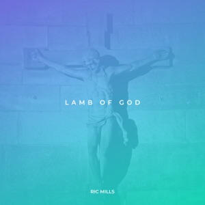 Lamb of God (feat. Patricia Hayes, Philip Arkwright, Stuart Keen & Curtis Perriman) - Single
