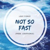 Not So Fast - Single