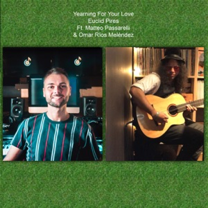 Yearning for Your Love (feat. Matteo Passarelli & Omar Rios)