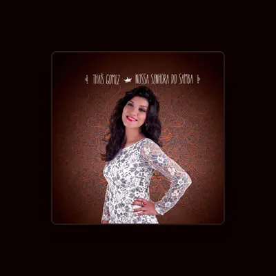 Listen to Thais Gomez, watch music videos, read bio, see tour dates & more!
