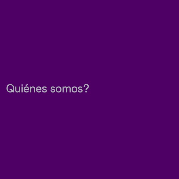 Quiénes Somos? - EP