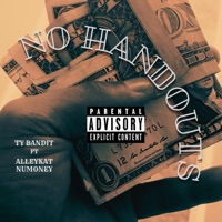 No Handouts (feat. Alleykat Numoney) - Single - Ty Bandit
