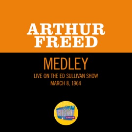 All I Do Is Dream Of You/I Cried For You/Singing In The Rain (Medley/Live On The Ed Sullivan Show, March 8, 1964) Arthur Freed