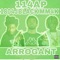Arrogant (feat. 1804Jblack & MoneyMarc 4K) - 114 AP lyrics