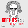 Goethes letzte Reise - Sigrid Damm