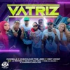 Vatriz (feat. La Perversa, Yailin la Mas Viral, Yomel El Meloso & El experimento macgyver) - Single