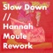 Slow Down - Nuala Honan, Hannah Moule & Moulettes lyrics