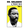 Vol. 1 - Dr. Orlando Owoh And His Afrikan Kenneries Beat International