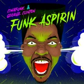 Cimafunk/George Clinton - Funk Aspirin