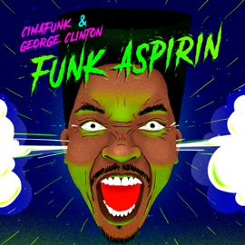 Funk Aspirin Cimafunk & George Clinton