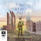 Rabbit, Soldier, Angel, Thief (Unabridged) - Katrina Nannestad Cover Art