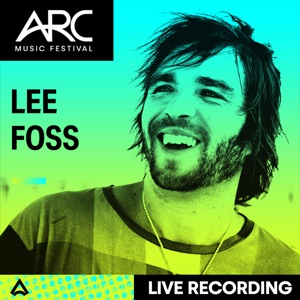 Lee Foss at ARC Music Festival, 2021 (DJ Mix)